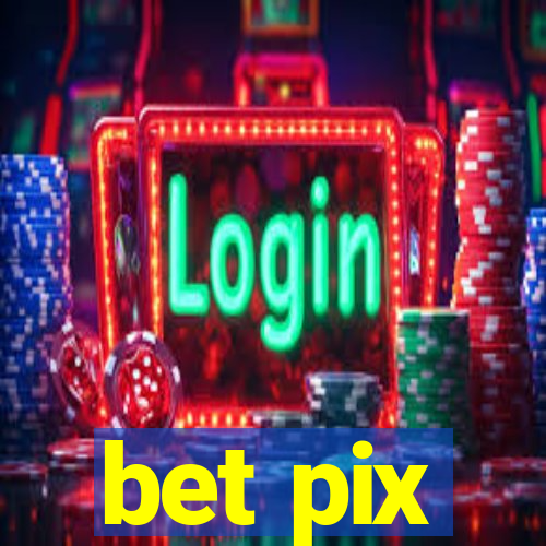 bet pix